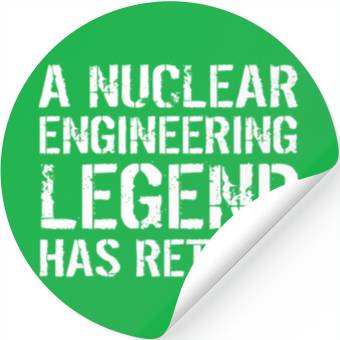 Discover A Nuclear Engineering Legend Has Retired Engineer Stickers