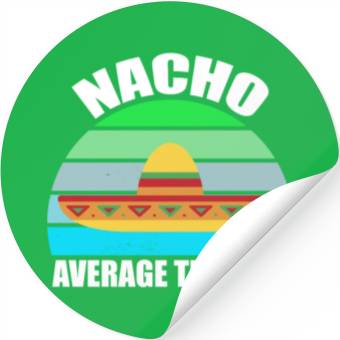 Discover Nacho Average Teacher Mexican Stickers