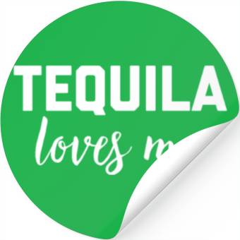 Discover Tequila Loves Me Stickers