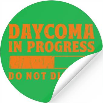 Discover Daycoma in progress Do not Disturb - dreamer Stickers