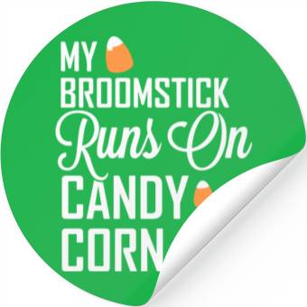Discover My Broomstick Runs On Candy Corn Stickers