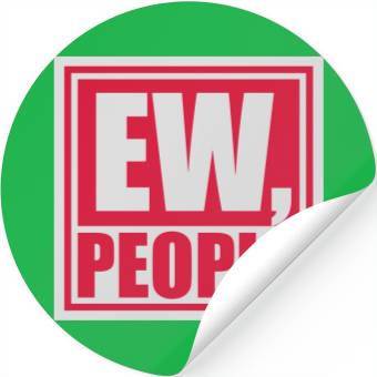 Discover ew people funny quote Stickers