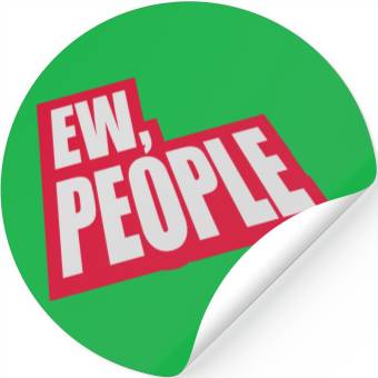 Discover ew people funny quote Stickers