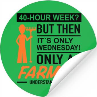 Discover 40 hour week | Farmer Stickers