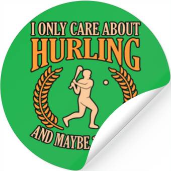 Discover I Only Care About Hurling And Maybe 3 People Stickers