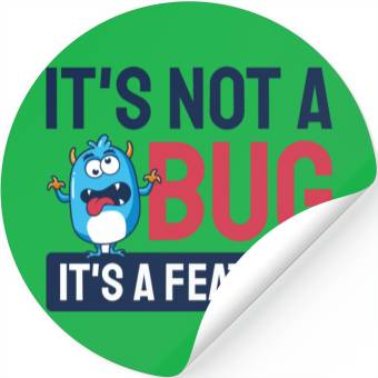 Discover It's Not A Bug, It's A Feature. Stickers