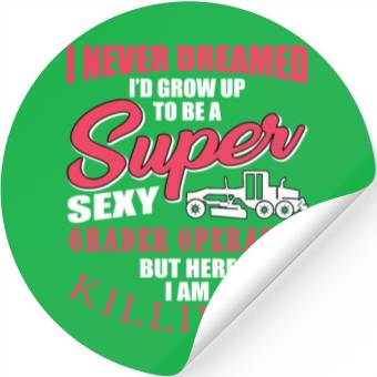 Discover Super Sexy Grader Operator Stickers