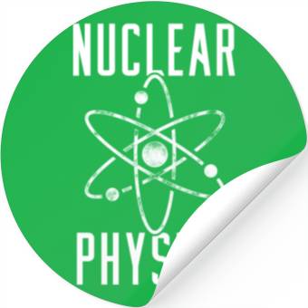 Discover Physics Physicist Nuclear Science Stickers