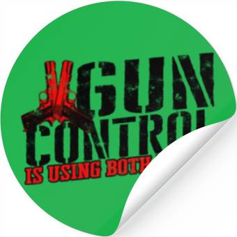 Discover Gun control is using both hands - second amendment Stickers