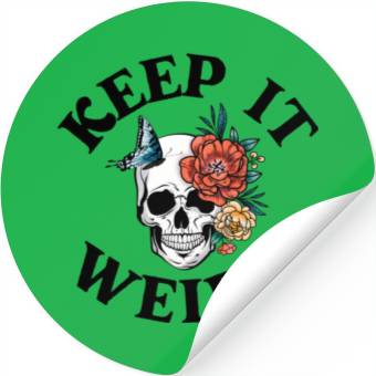 Discover Keep it Weird Morbid Stickers