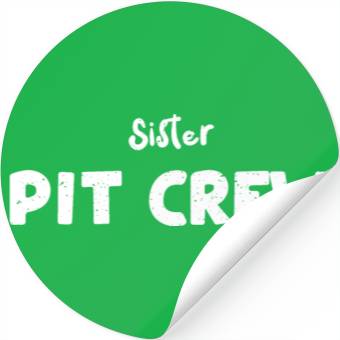 Discover Sister Pit Crew - Sister Stickers