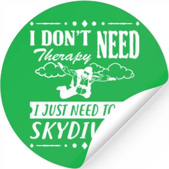 Discover I Just Need Skydiving Stickers