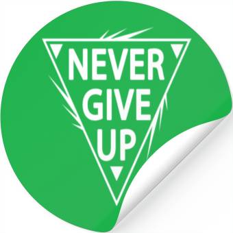 Discover Never give up Stickers