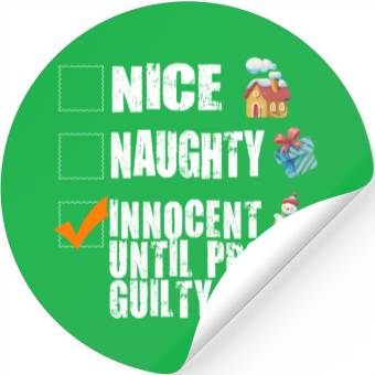 Discover Nice Naughty Innocent Until Proven Guilty Stickers