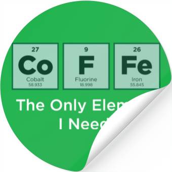 Discover COFFEE The Only Element I Need Periodic Table Stickers