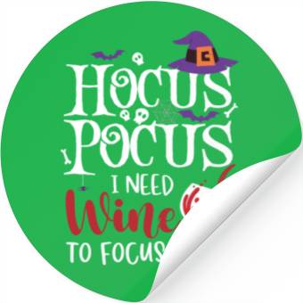 Discover Hocus Pocus I Need Wine To Focus Stickers
