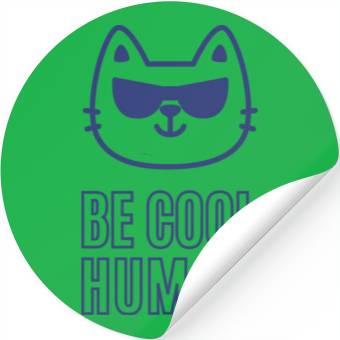 Discover BE COOL HUMAN Stickers