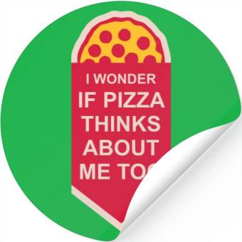 Discover pizza thinks about me Stickers