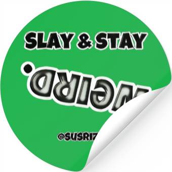 Discover Slay & Stay WEIRD Stickers