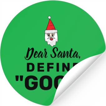 Discover Dear Santa define good Stickers