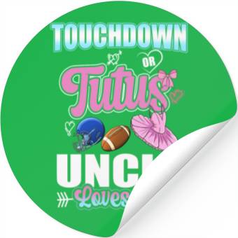 Discover Touchdown or Tutu Uncle Loves You Stickers