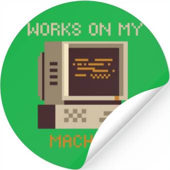 Discover Works On My Machine | Software Developer quote Stickers