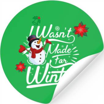 Discover I Wasn't Made For Winter ( Light) Stickers
