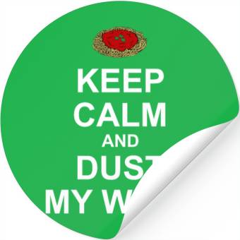 Discover Keep Calm and Dust My Wets Stickers