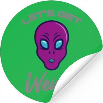 Discover Alien Funny LETS GET WEIRD Stickers