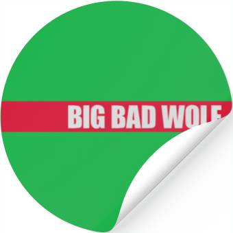 Discover big bad wolf quote Stickers