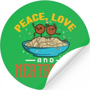 Discover Peace Love And Meatballs Stickers