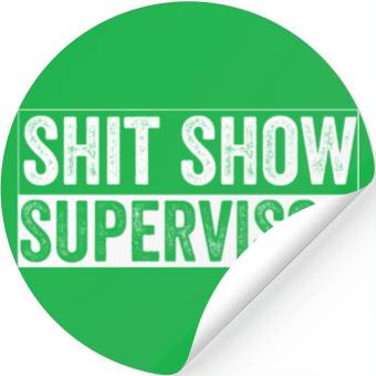 Discover Shit Show Supervisor Funny Mom Boss Manager Stickers
