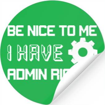 Discover Be Nice To Me I Have Admin Rights Programmer Codin Stickers