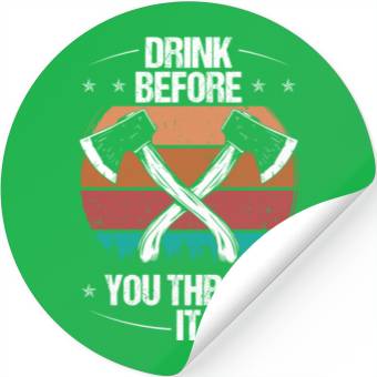 Discover Axe Throwing Drink Beer Drinking Thrower Quote Stickers