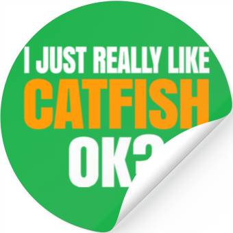 Discover I Just Really Like Catfish Ok Stickers