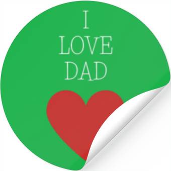 Discover I Love Dad Stickers