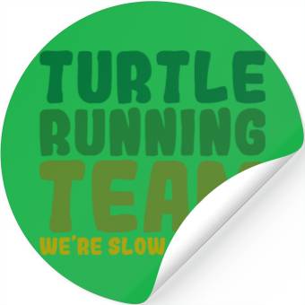 Discover Turtle Running Team, We're Slow As Shell Stickers