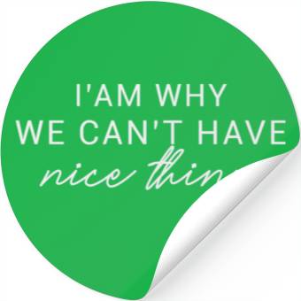 Discover I'am why we can't have nice things Stickers