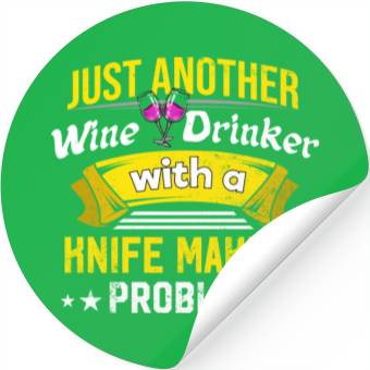 Discover Wine Drinker with Knife Making Problem Wine Lover Stickers