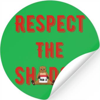 Discover Respect the shadow groundhog day Stickers