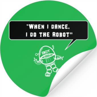 Discover Robot - When I Dance I do the Robot Stickers