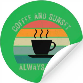 Discover COFFEE AND SUNSETALWAYS GOOD Stickers