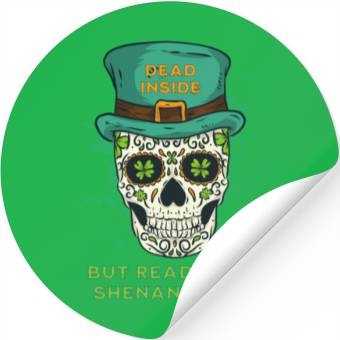 Discover Dead Inside but Ready for Shenanigans Stickers