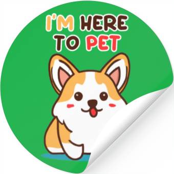 Discover Im Here To Pet Corgi Stickers