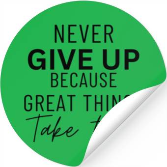 Discover never give up because great things take time quote Stickers
