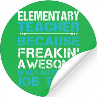 Discover Elementary Teacher Stickers - Freaking Awesome Gift