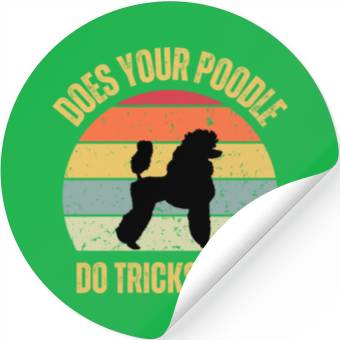 Discover Does Your Poodle Do Tricks Too Stickers