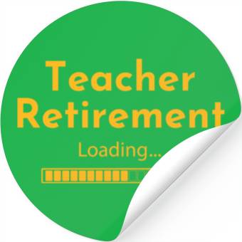 Discover Teacher Retirement Loading - Teacher Stickers