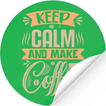 Discover keep calm and make coffee Stickers