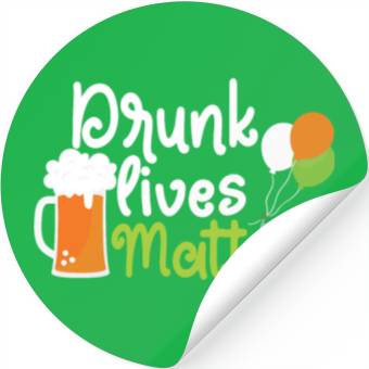 Discover drunk lives matter Stickers